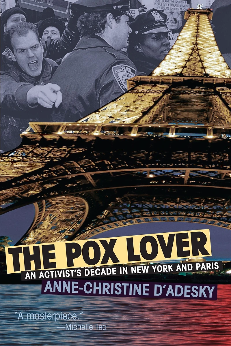 The Pox Lover: An Activist's Decade in New York and Paris