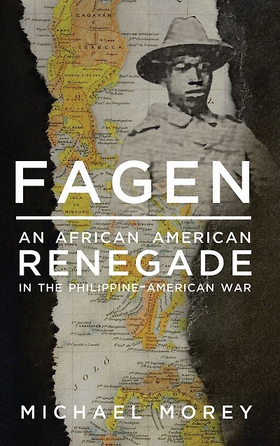 Fagen: An African American Renegade the Philippine-American War