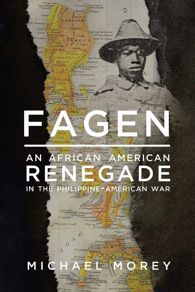 Fagen: An African American Renegade the Philippine-American War