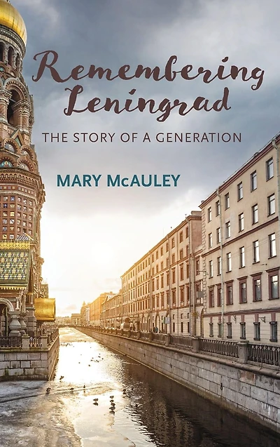 Remembering Leningrad: The Story of a Generation
