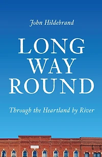 Long Way Round: Through the Heartland by River
