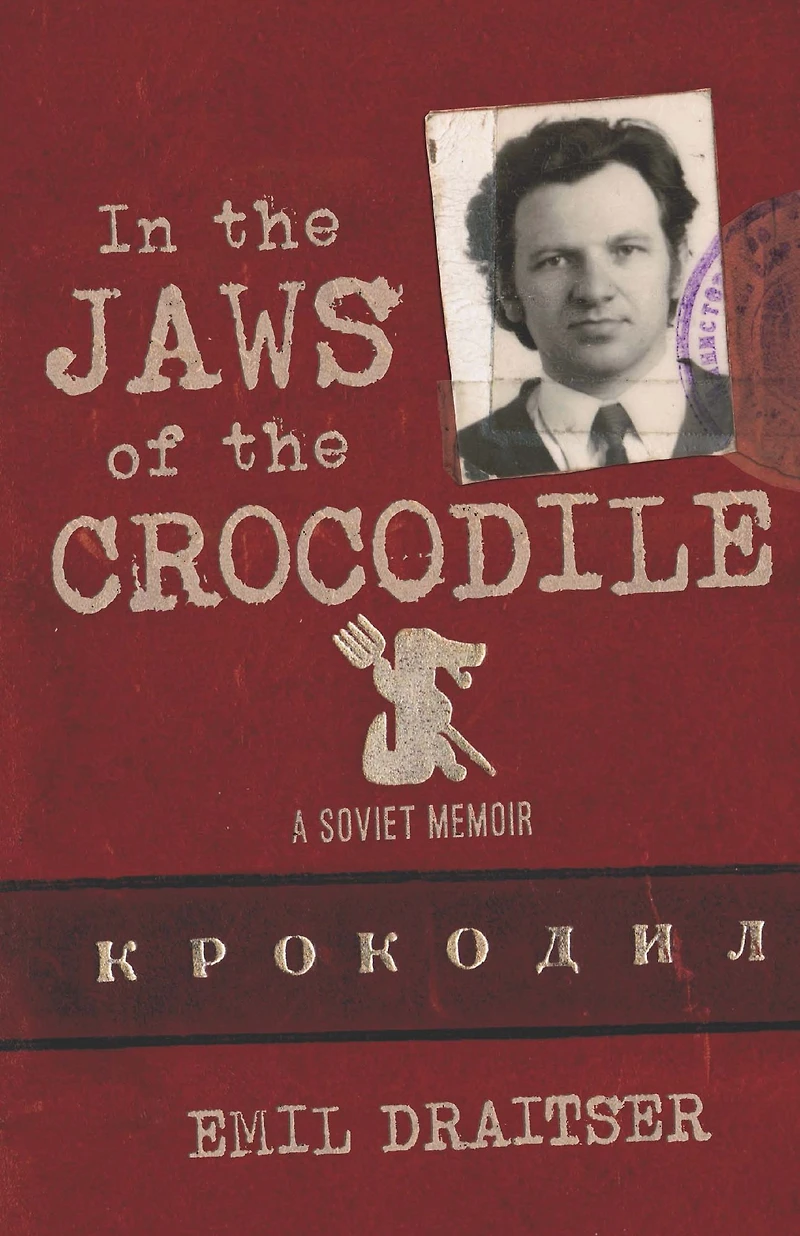 the Jaws of Crocodile: A Soviet Memoir