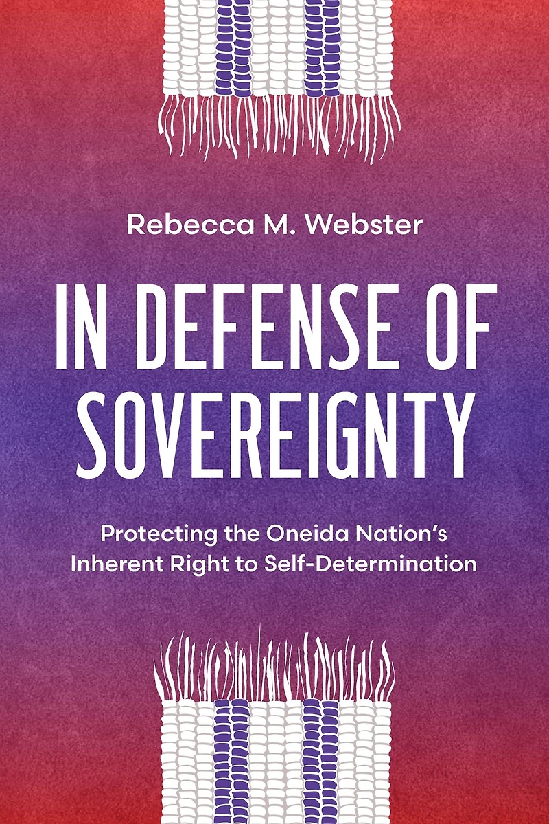 Defense of Sovereignty: Protecting the Oneida Nation's Inherent Right to Self-Determination