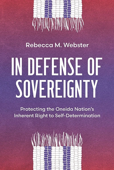 Defense of Sovereignty: Protecting the Oneida Nation's Inherent Right to Self-Determination