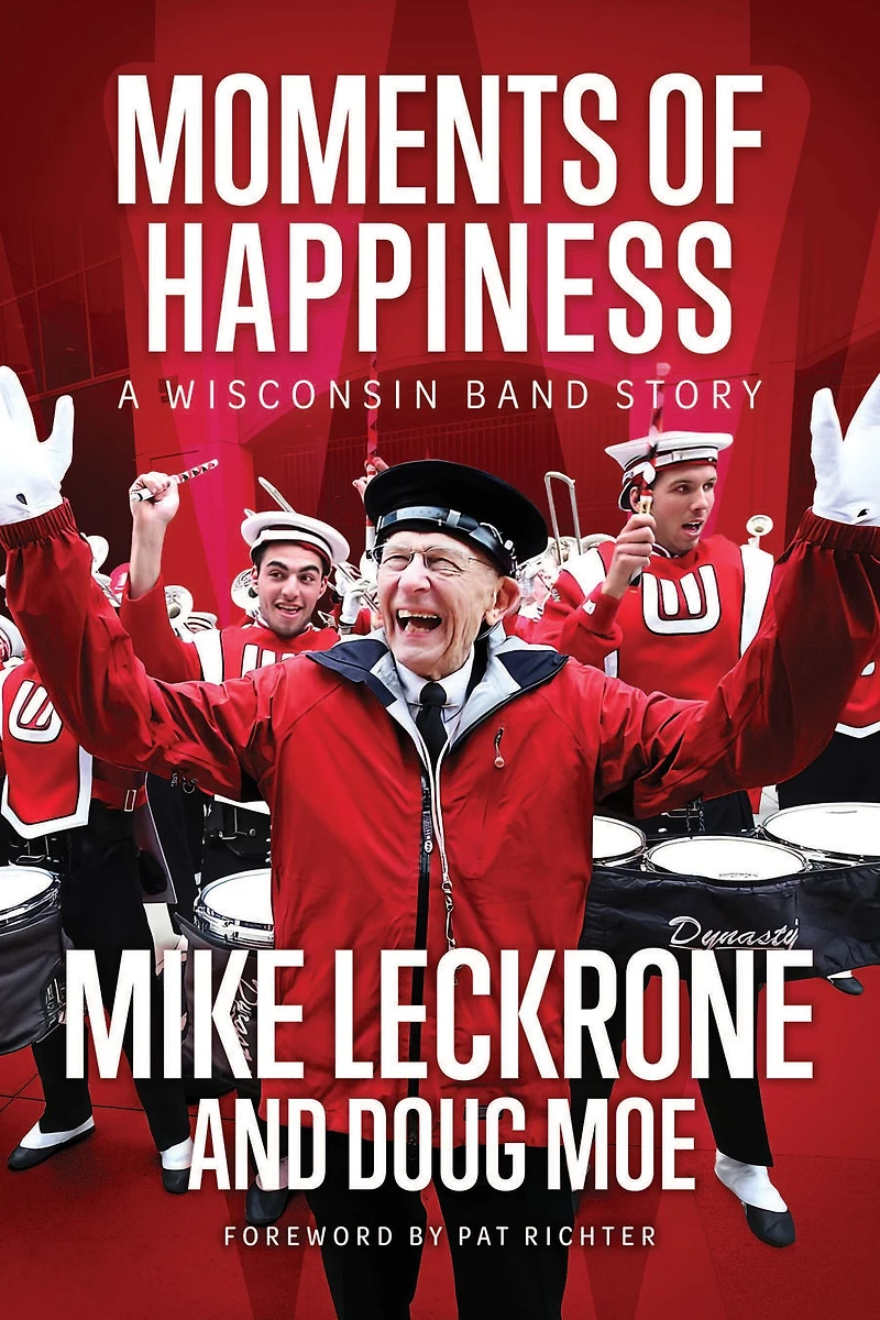 Moments of Happiness: A Wisconsin Band Story