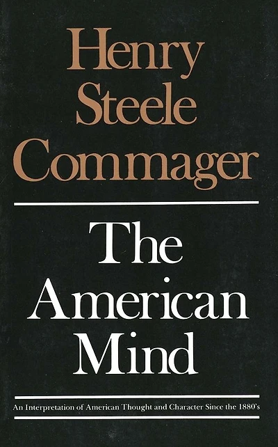 The American Mind: An Interpretation of American Thought and Character Since the 1880's