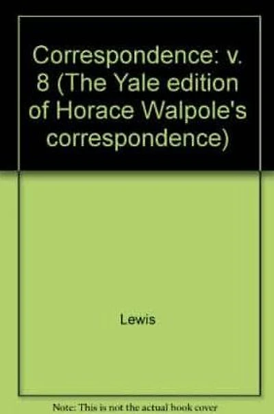 The Yale Editions of Horace Walpole's Correspondence, Volume 8: With Madame Du Deffand, VI