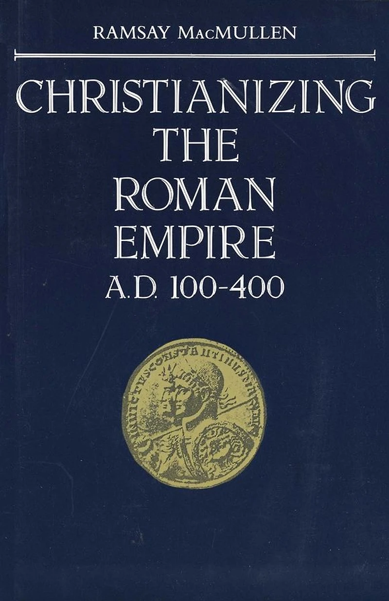 Christianizing the Roman Empire: (A. D. 100-400)