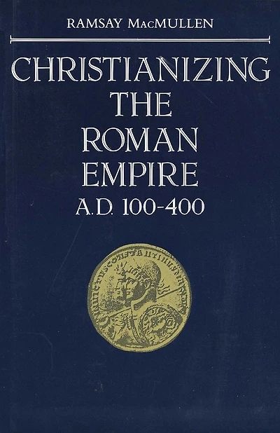 Christianizing the Roman Empire: (A. D. 100-400)