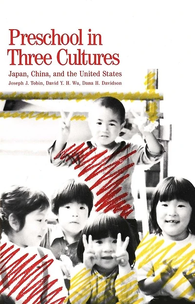 Preschool in Three Cultures: Japan, China and the United States