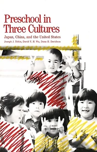 Preschool in Three Cultures: Japan, China and the United States