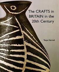 The Crafts in Britain in the Twentieth Century