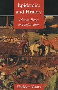 Epidemics and History: Disease, Power and Imperialism