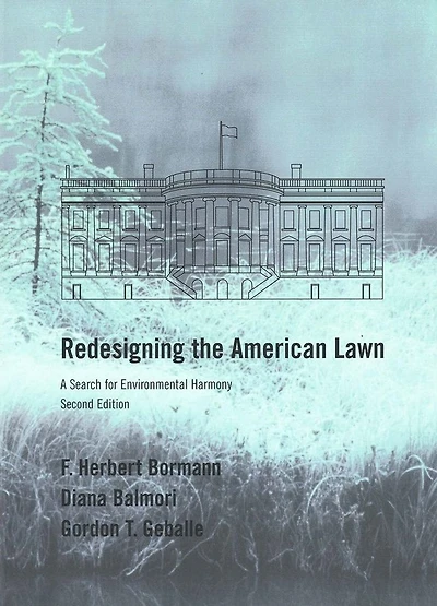 Redesigning the American Lawn: A Search for Environmental Harmony, Second Edition