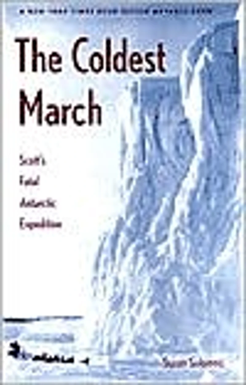 The Coldest March: Scott's Fatal Antarctic Expedition