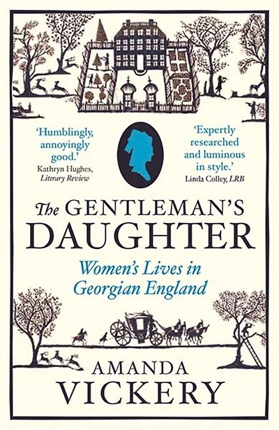 The Gentleman's Daughter: Women's Lives in Georgian England