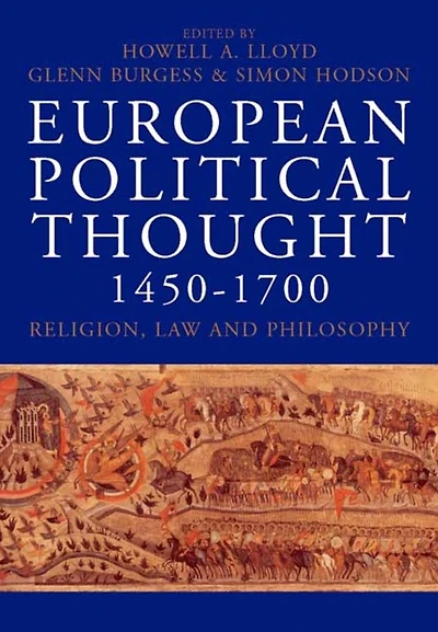 European Political Thought 1450-1700: Religion, Law and Philosophy