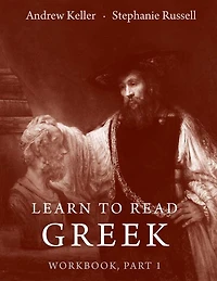 Learn to Read Greek: Workbook Part 1