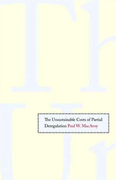 The Unsustainable Costs of Partial Deregulation