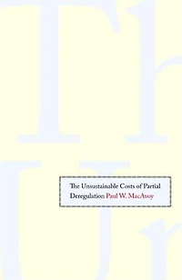 The Unsustainable Costs of Partial Deregulation
