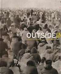 Outside In: Chinese x American x Contemporary Art