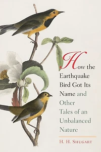 How the Earthquake Bird Got Its Name and Other Tales of an Unbalanced Nature