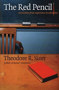 The Red Pencil: Convictions from Experience in Education