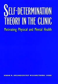 Self-Determination Theory in the Clinic: Motivating Physical and Mental Health