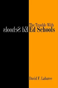 The Trouble with Ed Schools