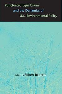 Punctuated Equilibrium and the Dynamics of U.S. Environmental Policy