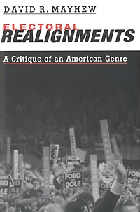 Electoral Realignments: A Critique of an American Genre