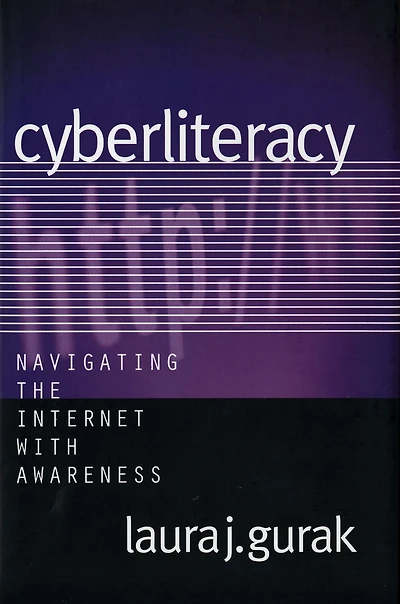 Cyberliteracy: Navigating the Internet with Awareness
