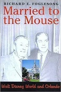 Married to the Mouse: Walt Disney World and Orlando