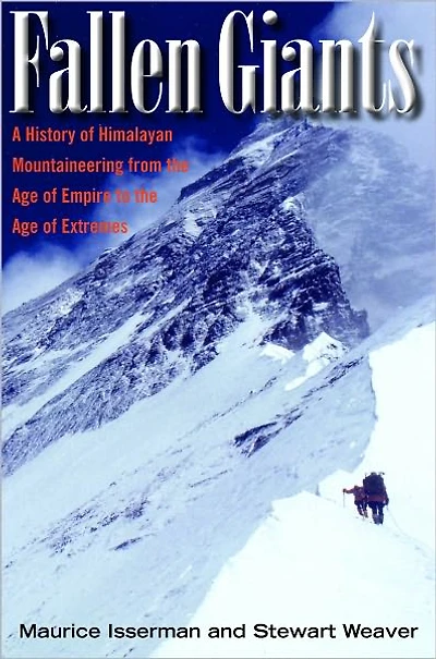 Fallen Giants: A History of Himalayan Mountaineering from the Age of Empire to the Age of Extremes