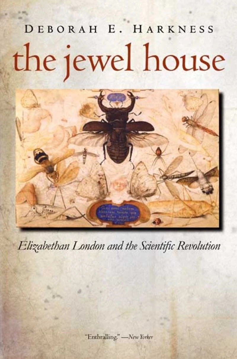 the Jewel House: Elizabethan London and Scientific Revolution