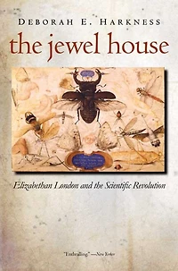the Jewel House: Elizabethan London and Scientific Revolution