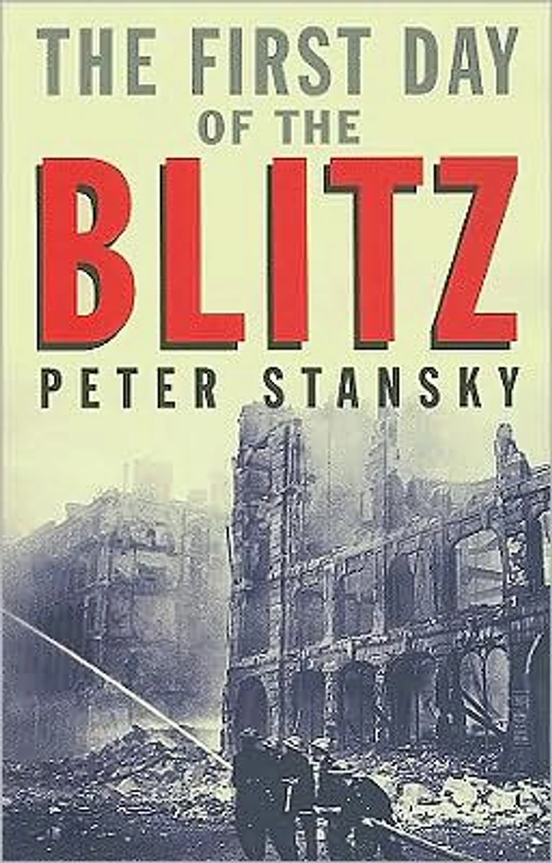 The First Day of the Blitz: September 7, 1940