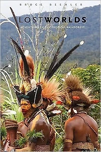 Lost Worlds: Adventures in the Tropical Rainforest
