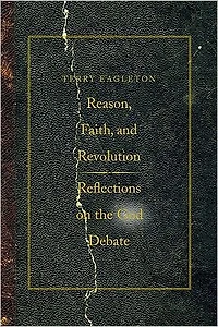 Reason, Faith, and Revolution: Reflections on the God Debate
