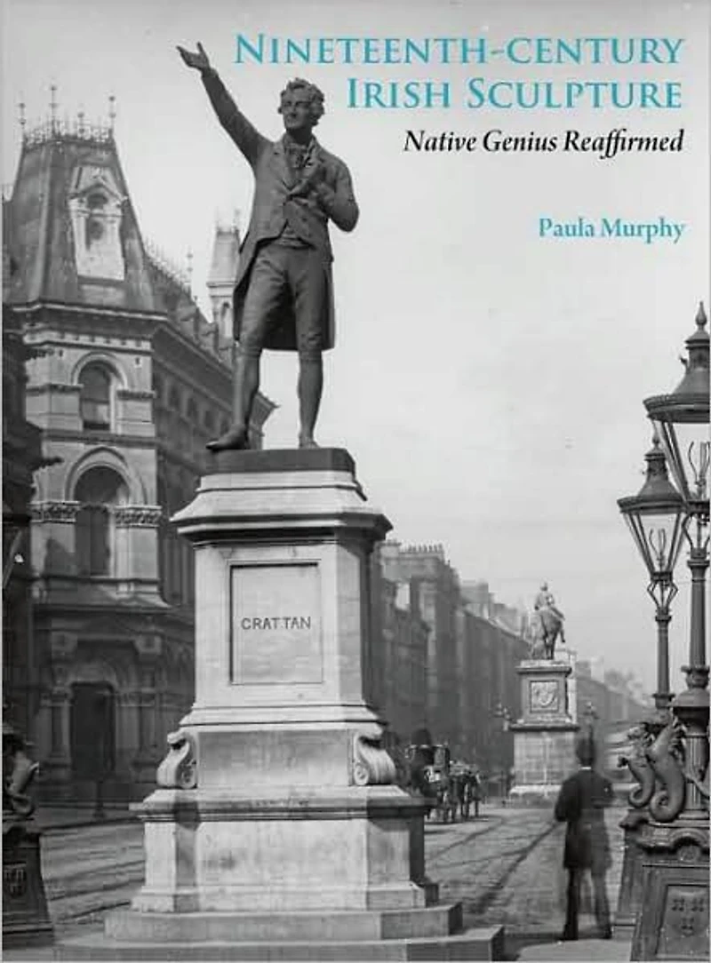 Nineteenth-Century Irish Sculpture: Native Genius Reaffirmed