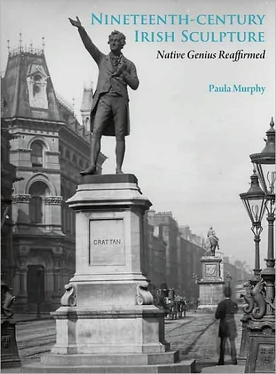Nineteenth-Century Irish Sculpture: Native Genius Reaffirmed