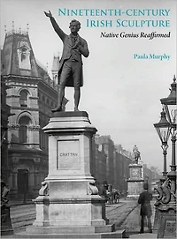 Nineteenth-Century Irish Sculpture: Native Genius Reaffirmed