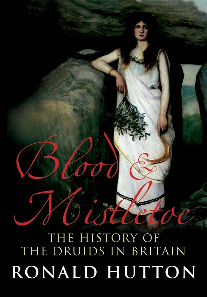Blood and Mistletoe: the History of Druids Britain