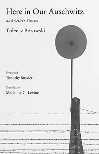 Here Our Auschwitz and Other Stories