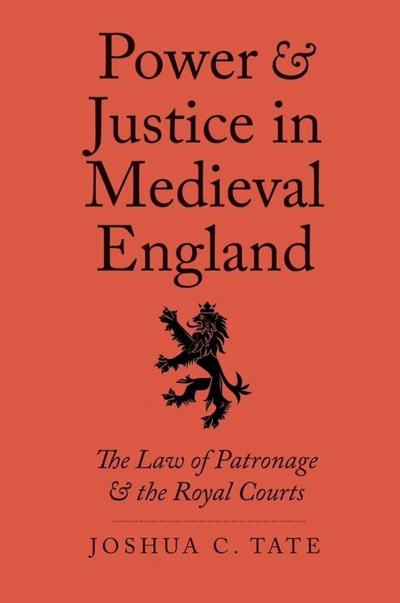 Power and Justice Medieval England: the Law of Patronage Royal Courts