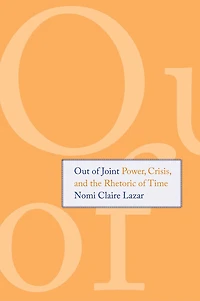 Out of Joint: Power, Crisis, and the Rhetoric Time