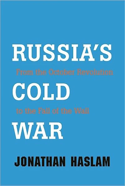Russia's Cold War: From the October Revolution to Fall of Wall