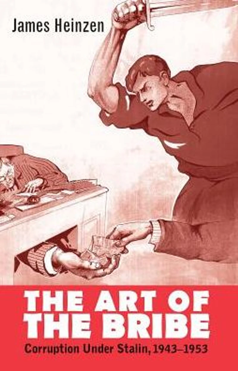 the Art of Bribe: Corruption Under Stalin, 1943-1953