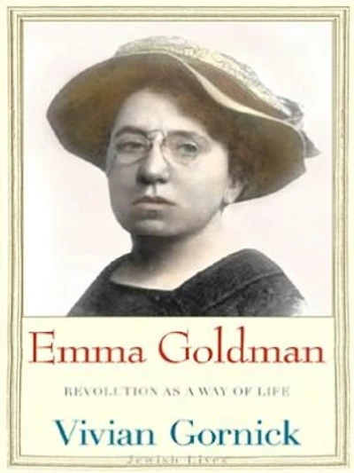 Emma Goldman: Revolution as a Way of Life