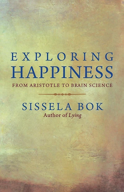 Exploring Happiness: From Aristotle to Brain Science